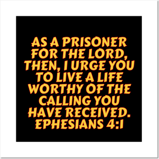 Bible Verse Ephesians 4:1 Posters and Art